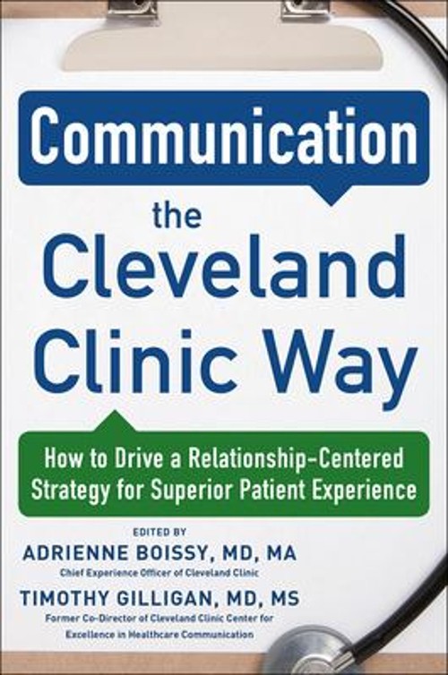 Communication the Cleveland Clinic Way: How to Drive a Relationsh
