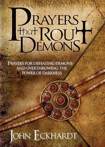 Prayers That Rout Demons: Prayers for Defeating Demons and Overthrowing the…