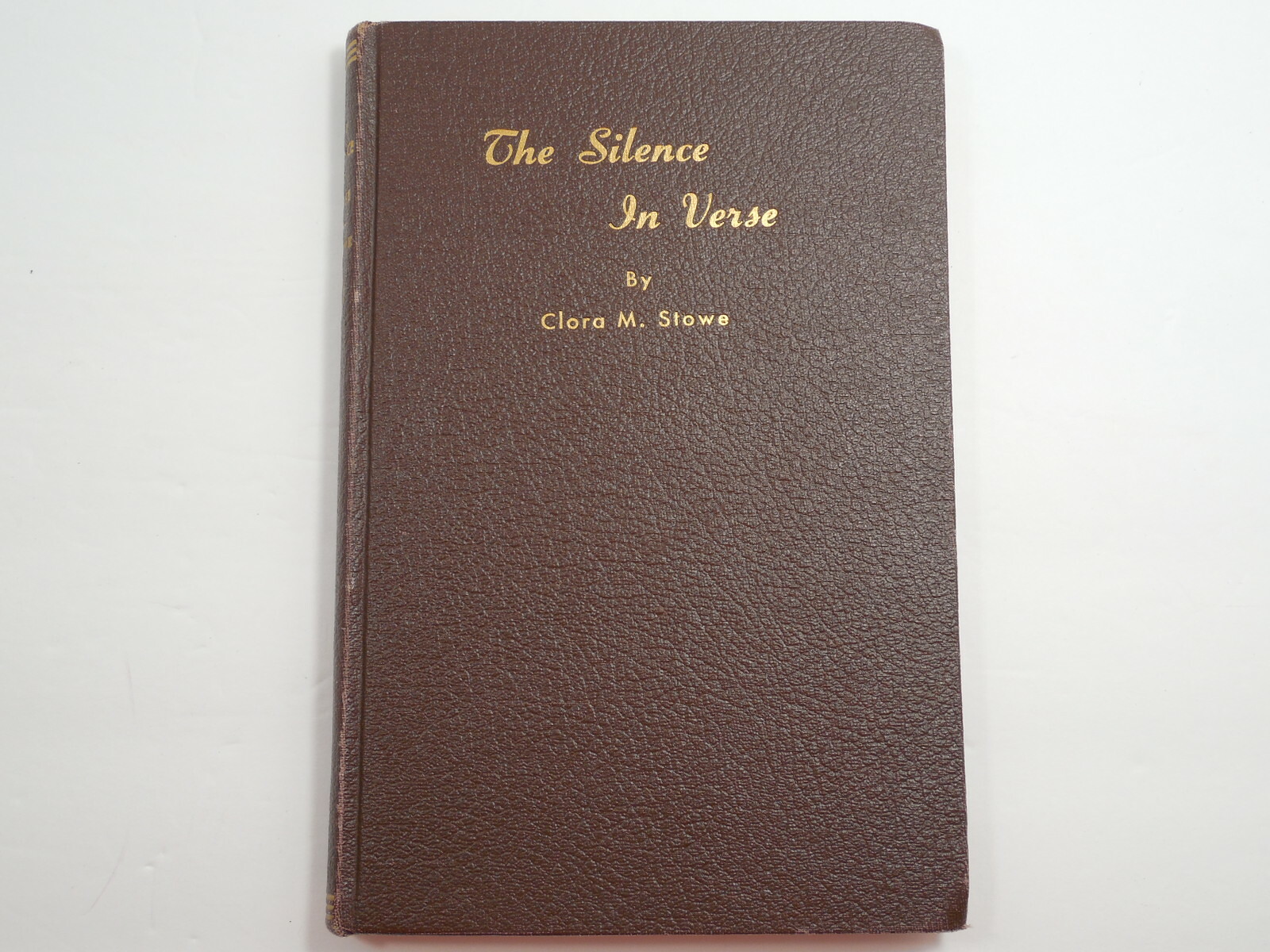 The Silence in Verse by Clora M. Stowe, 1946, Very Good, Poetry