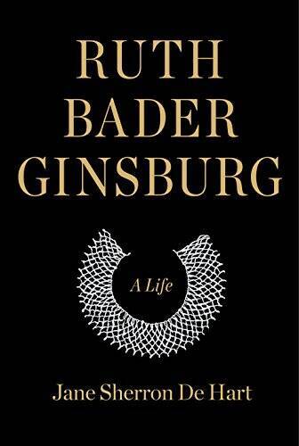 Ruth Bader Ginsburg: A Life – Hardcover By de Hart, Jane Sherron – GOOD