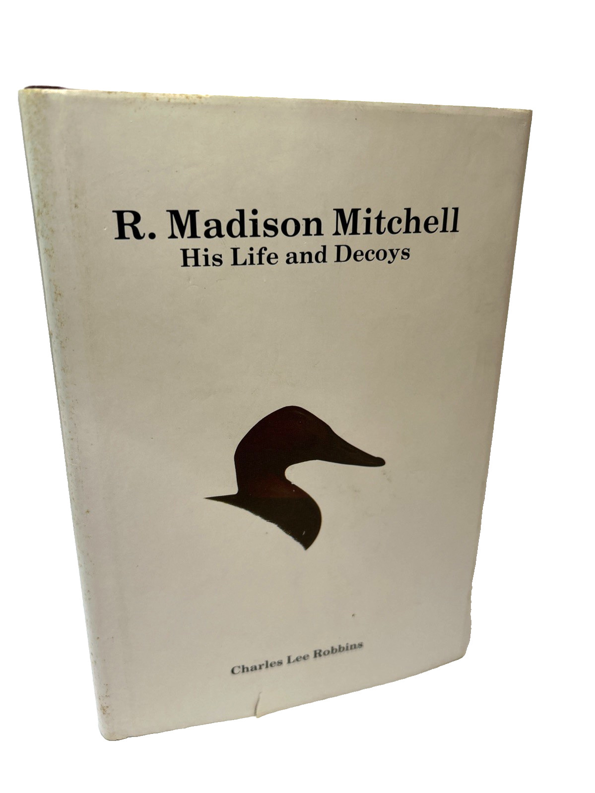 R. Madison Mitchell – Charles Robbins – His Life and Decoys First Ed. Signed x2