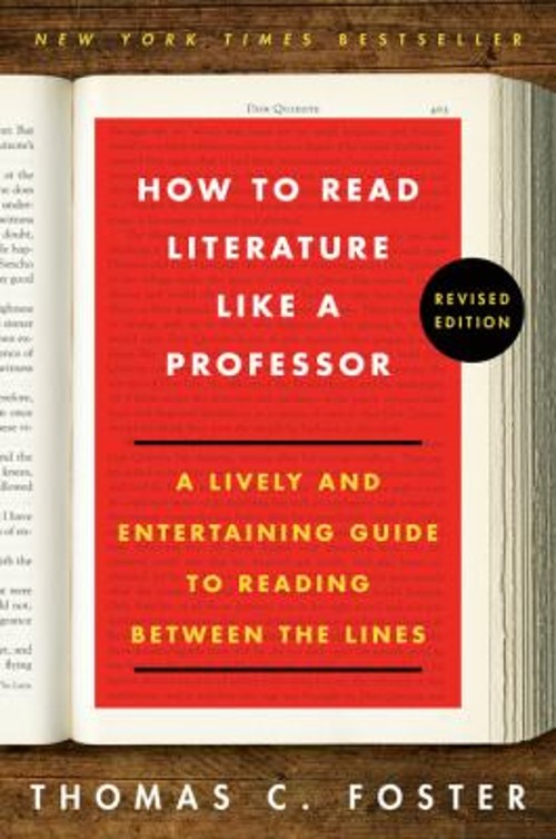 How to Read Literature Like a Professor Revised Edition: a Lively