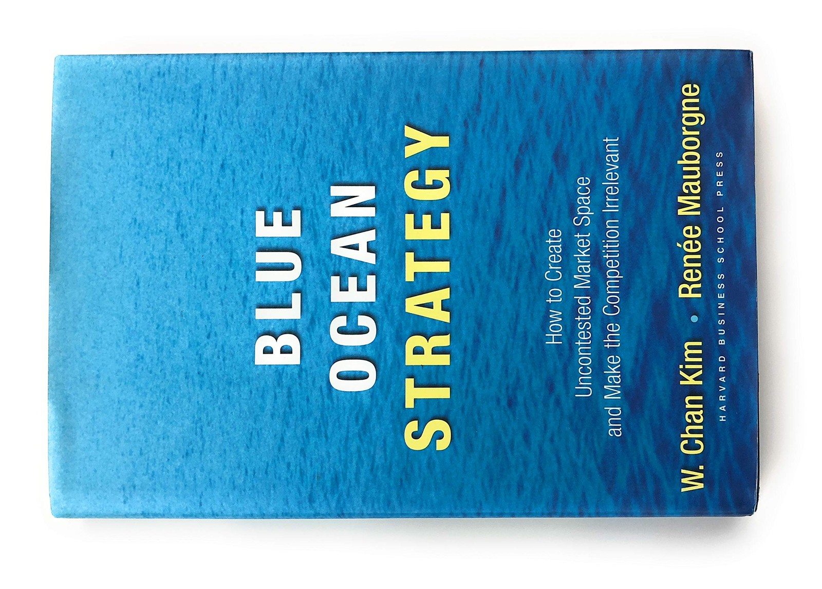 Blue Ocean Strategy: How to Create Uncontested Market Space and Make Competi…
