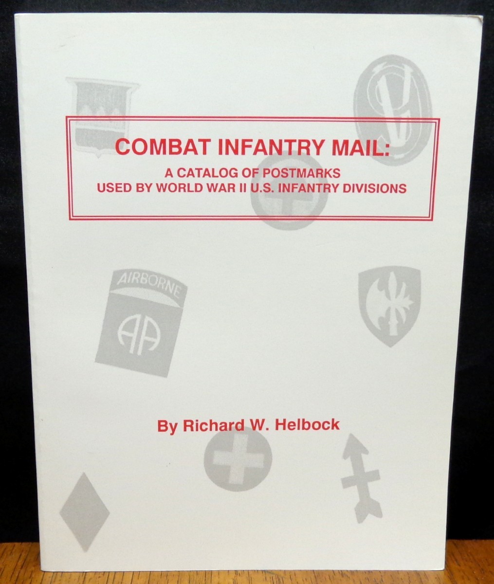 COMBAT INFANTRY MAIL: POSTMARKS USED BY WORLD WAR II U.S. INFANTRY DIVISION APOS