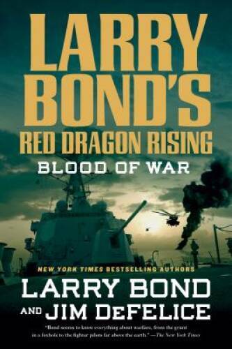 Larry Bond&rsquo;s Red Dragon Rising: Blood of War – Hardcover By Bond, Larry – GOOD