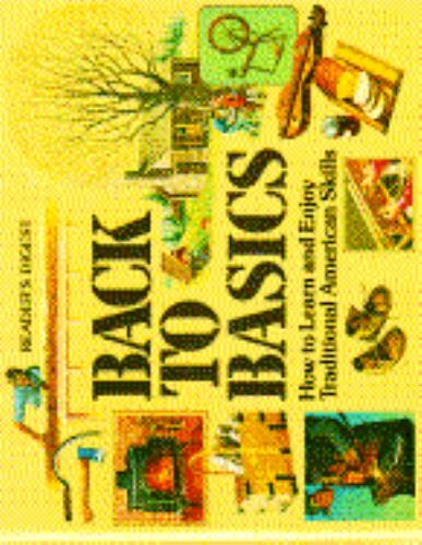 Back to Basics by Reader&rsquo;s Digest; Dolezal, Robert; Editors, Of Readers Digest