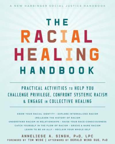 The Racial Healing Handbook: Practical Activities to Help You Challenge P – GOOD