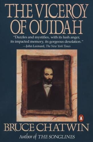The Viceroy of Ouidah – Paperback By Chatwin, Bruce – GOOD