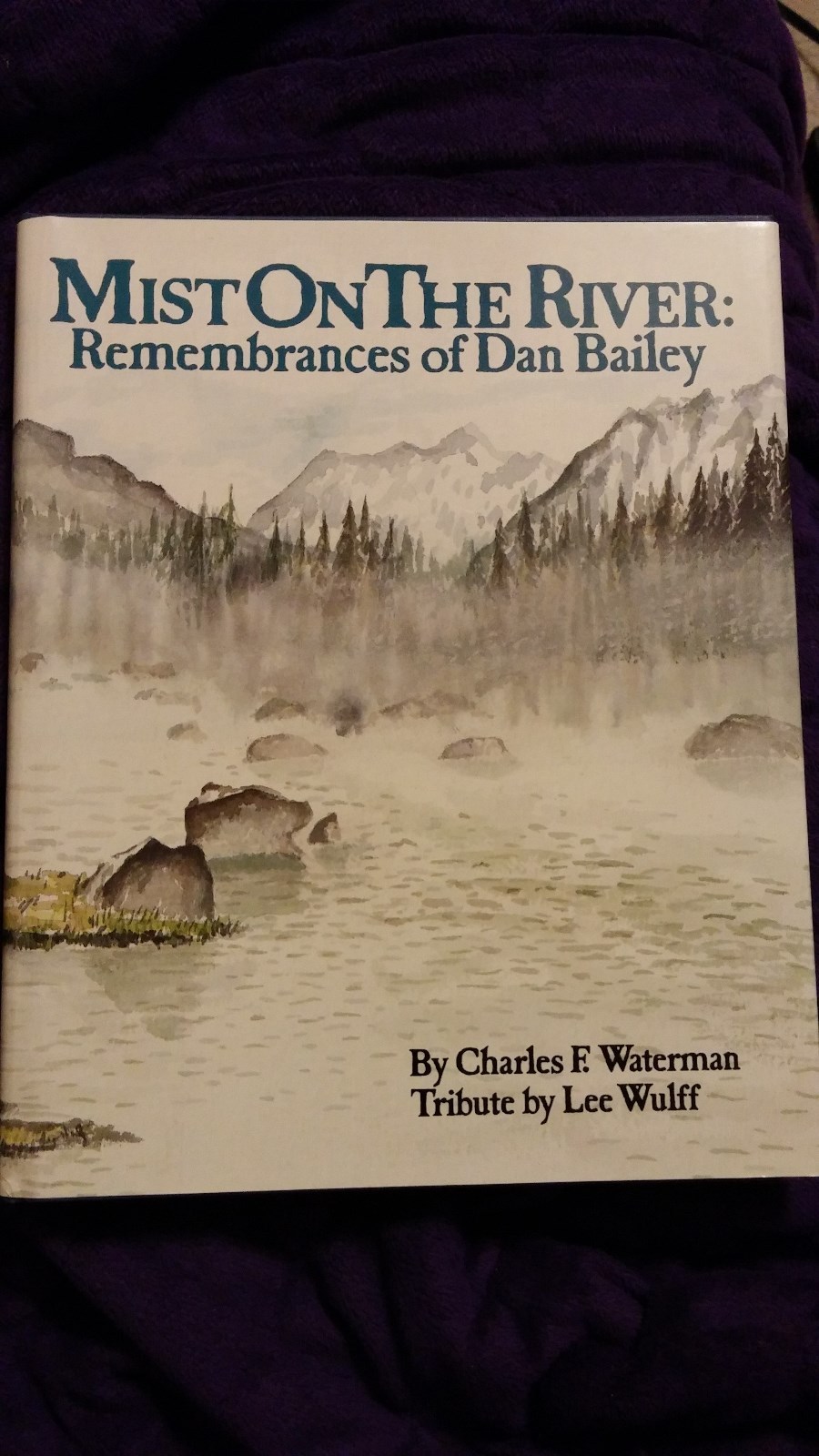 Mist On The River Remembrances of Dan Bailey By Charles F Waterman 1986 HCDJ 1st