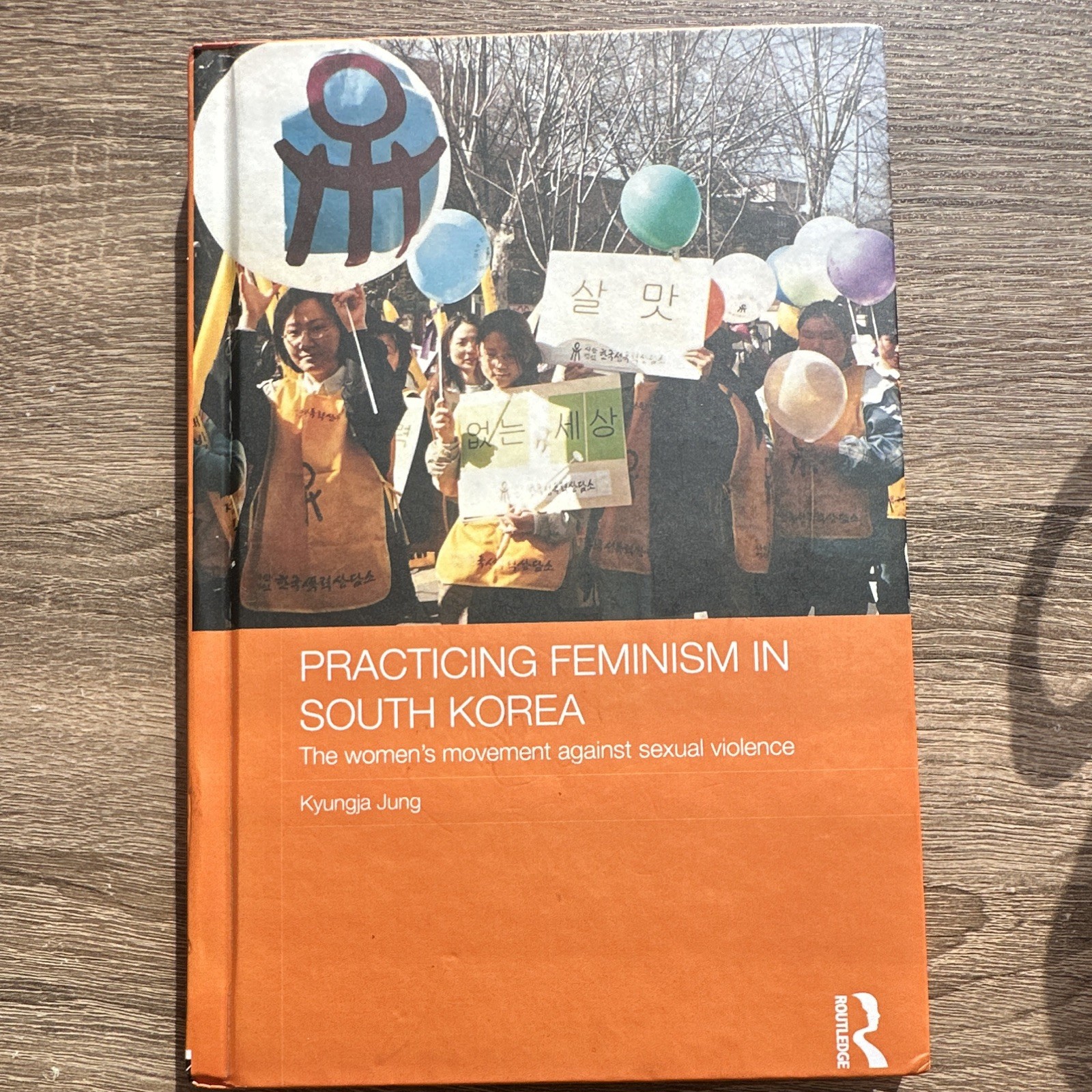 Routledge Paperback: Practicing Feminism in South Korea Jung 2002 ASAA