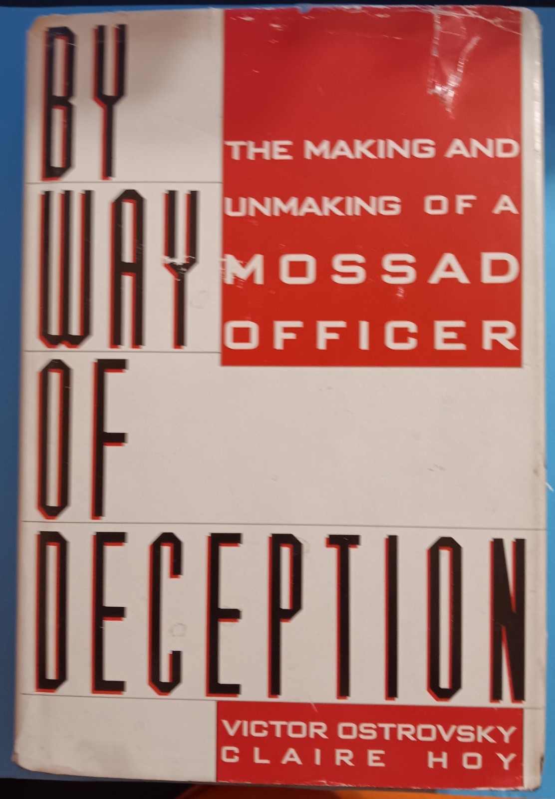 By Way of Deception: Making Unmaking Mossad Officer Claire Hoy Victor Ostrovsky