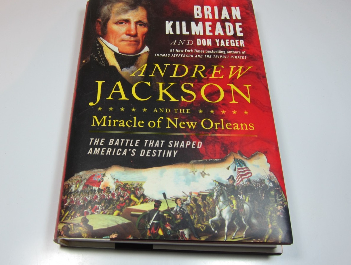 Andrew Jackson and the Miracle of New Orleans by Brian Kilmeade and Don Yaeger