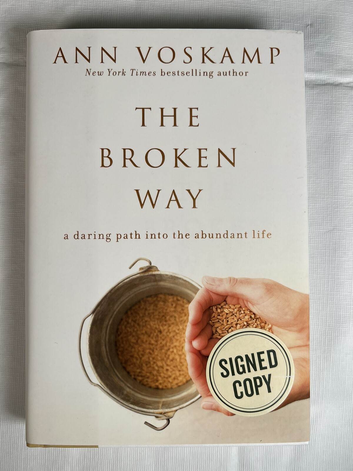 The Broken Way SIGNED Ann Voskamp (2016 1st/1st) BRAND NEW Hardcover