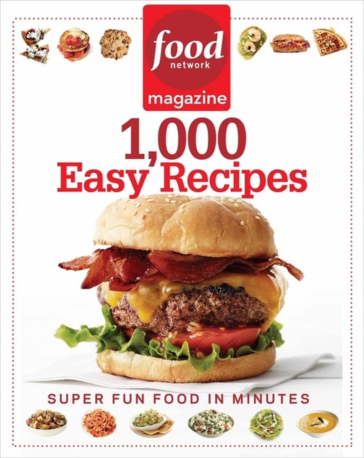 Food Network Magazine 1,000 Easy Recipes: Super Fun Food for Every Day