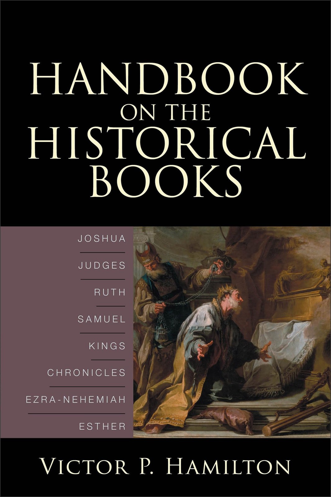 Handbook on the Historical Books: Joshua, Judges, Ruth, Samuel, Kings, Chron…