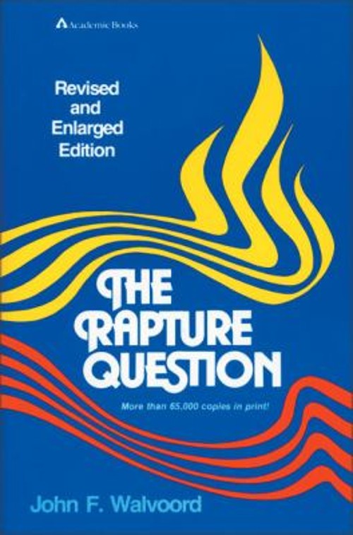 The Rapture Question Paperback John F. Walvoord