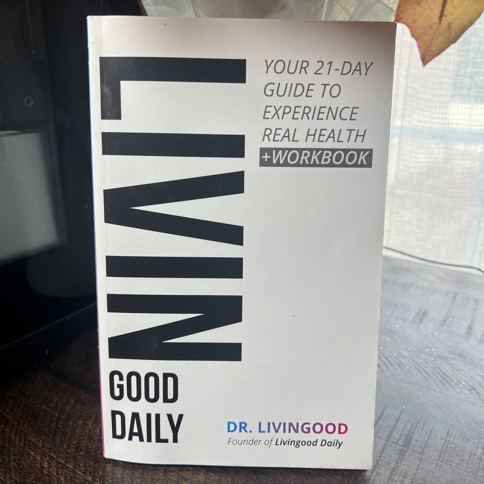 Livingood Daily: Your 21-Day Guide to Experience Real , Dr. Livingood 2017