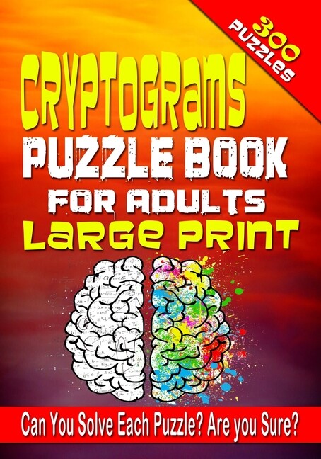 Cryptograms Puzzle Book for Adults LARGE PRINT: 300 Cryptogram Puzzles to I…