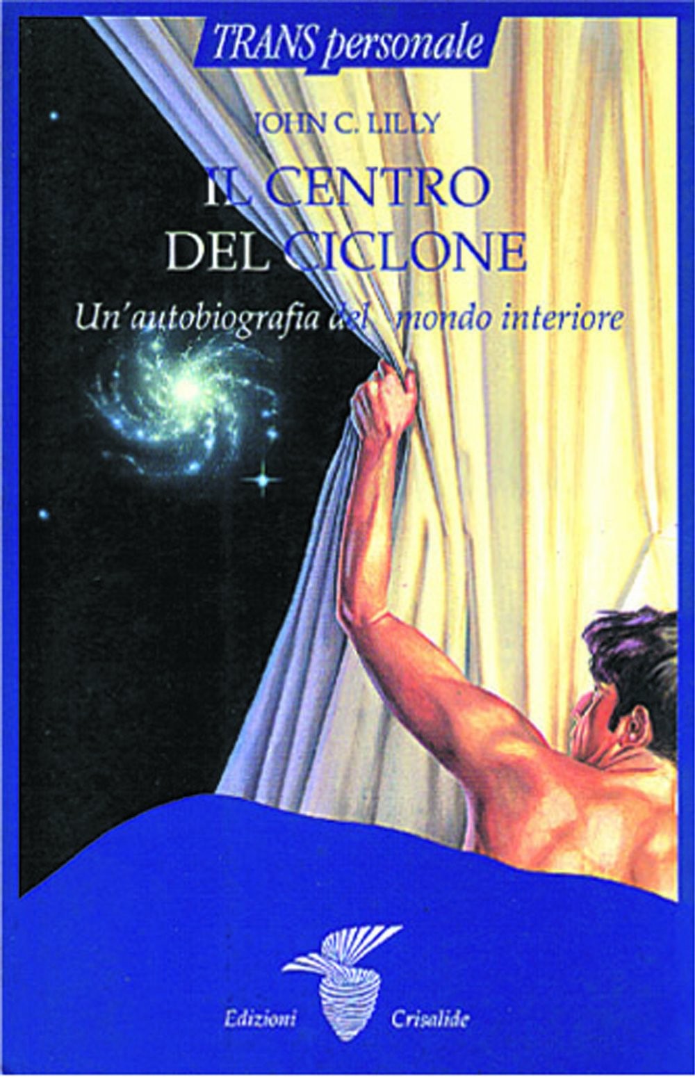 A. Leonetti John C. Lilly Il centro del ciclone (Paperback)