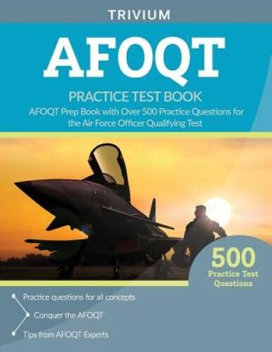 AFOQT Practice Test Book: AFOQT Prep Book with Over 500 Practice Question – GOOD