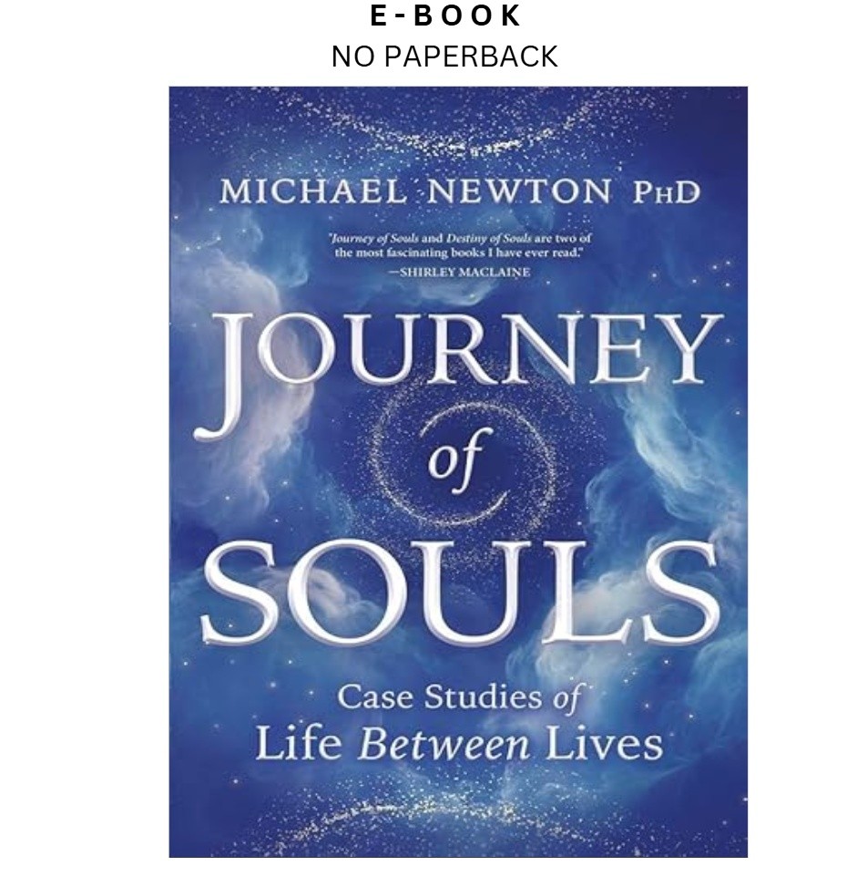 Journey of Souls: Case Studies of Life Between Li, Michael Newton 1994