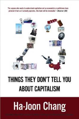23 Things They Don&rsquo;t Tell You About Capitalism – Paperback – GOOD