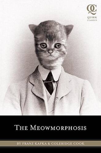 The Meowmorphosis (Quirk Classics) – Paperback By Kafka, Franz – GOOD