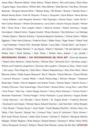 Photography Speaks: 150 Photographers On Their Art