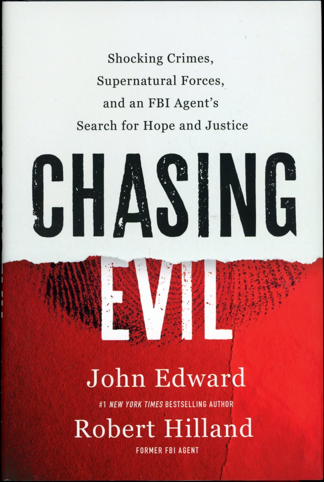 Chasing Evil : Shocking Crimes, Supernatural Forces, and an FBI Agent&rsquo;s Search
