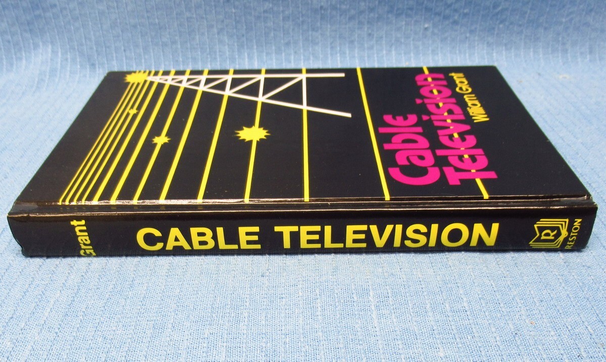 “Cable Television” by William Grant – 1983 – 362 Pages – Hardcover