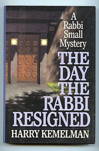The Day the Rabbi Resigned – Hardcover By Kemelman, Harry – GOOD