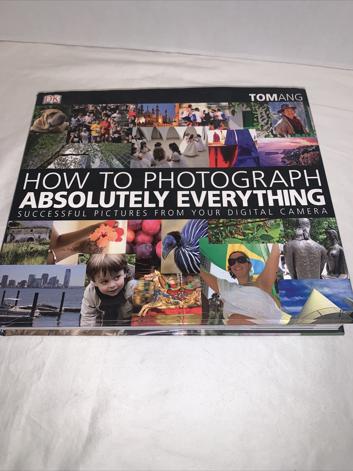 Photograph How To Absolutely Everything Tom Ang First Edition 2007 Hardcover