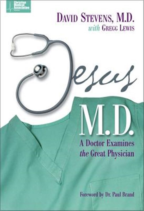 Jesus, M.D : A Doctor Examines the Great Physician, Paperback by Stevens, Dav…
