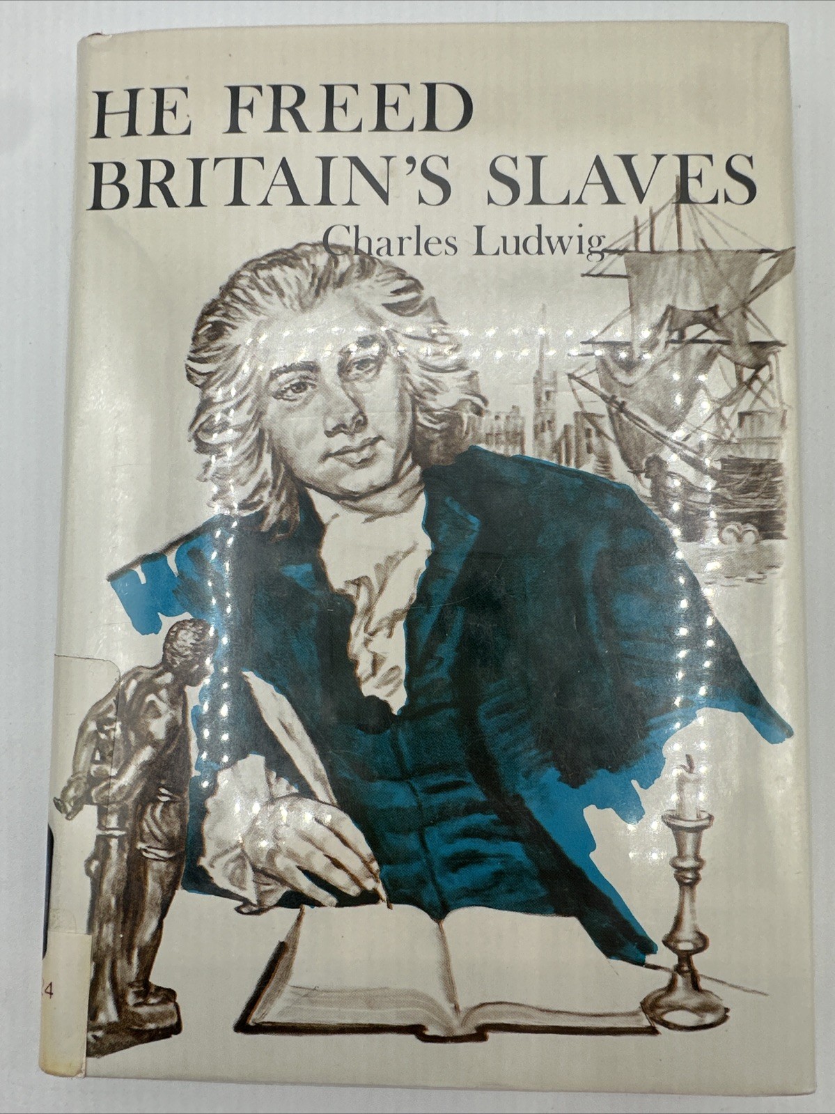 He Freed Britain’s Slaves Charles Ludwig Hardcover 1st Print 206 Pages 1977 DJ