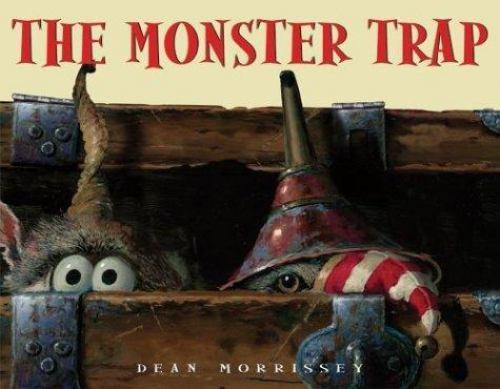 The Monster Trap by Dean Morrissey; Stephen Krensky