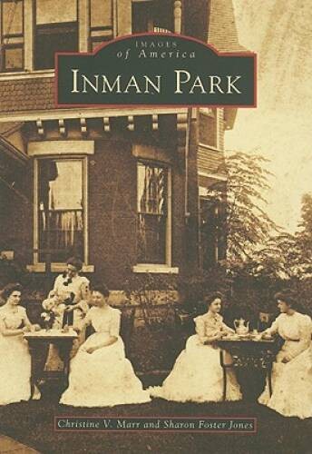 Inman Park (Images of America: Georgia) – Paperback – VERY GOOD