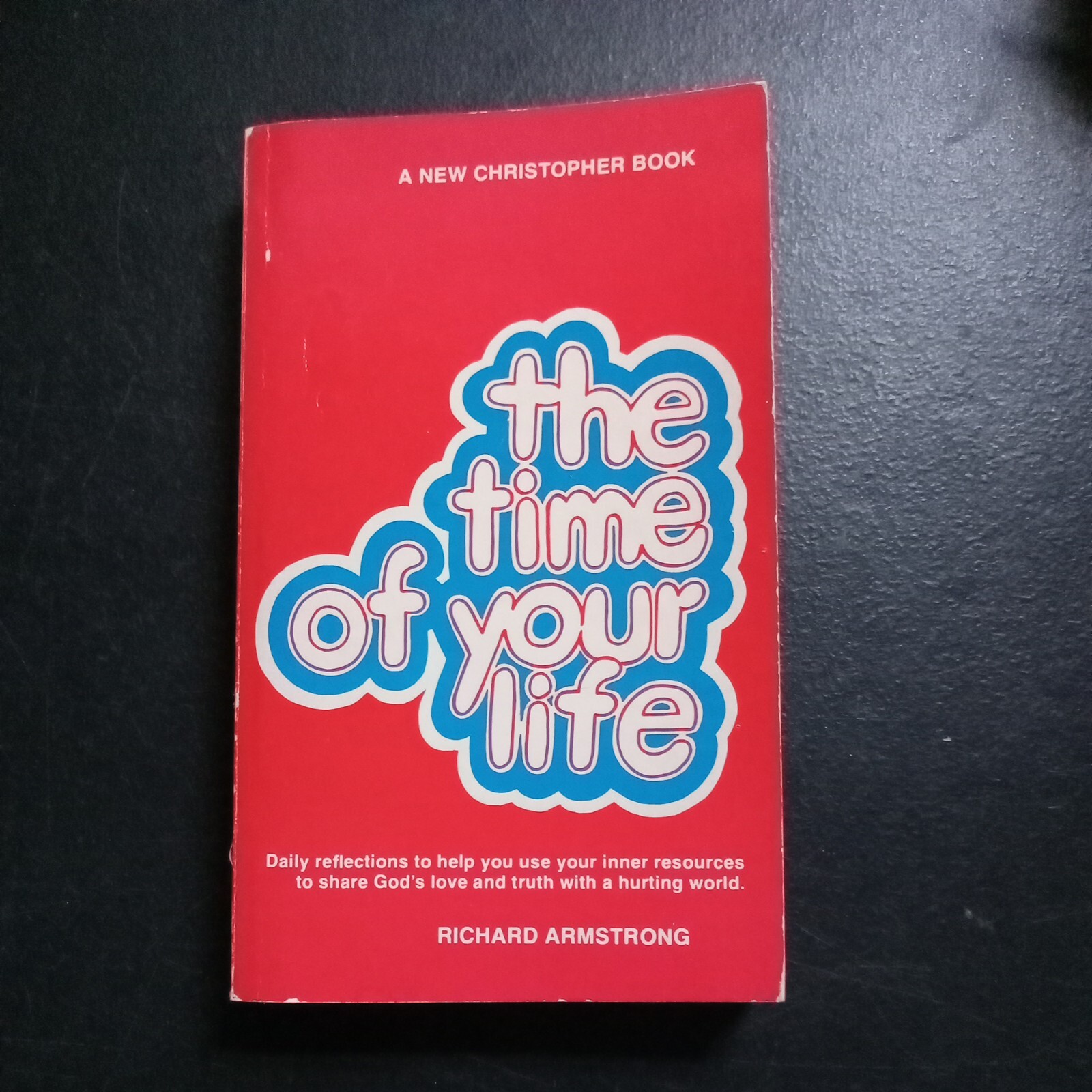 The Time Of Your Life Richard Armstrong 1966 Vintage Paperback Book