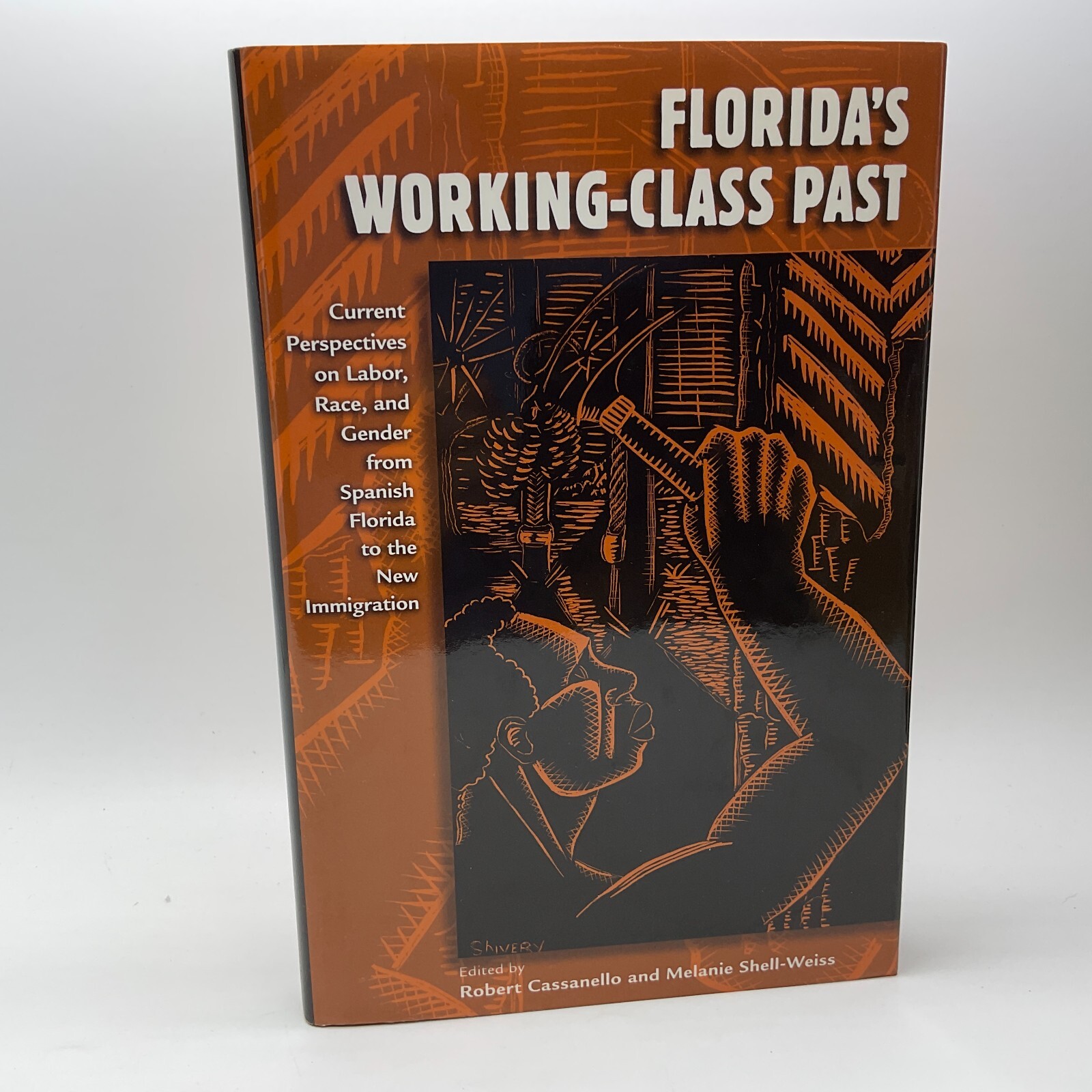 Florida&rsquo;s Working-Class Past Current Perspectives on Labor Race Gender Hardcover