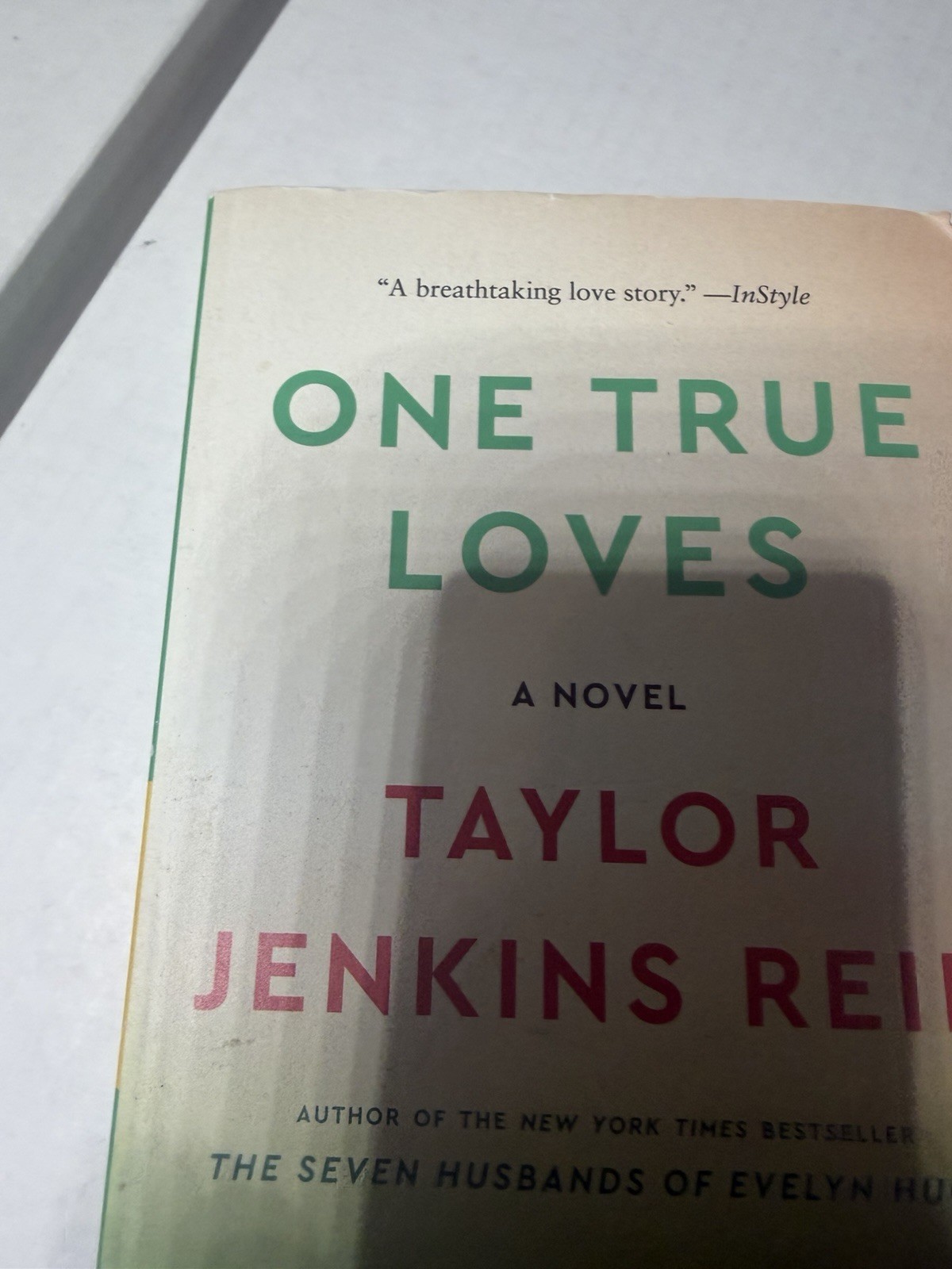 One True Loves : A Novel by Taylor Jenkins Reid (2016, Trade Paperback)