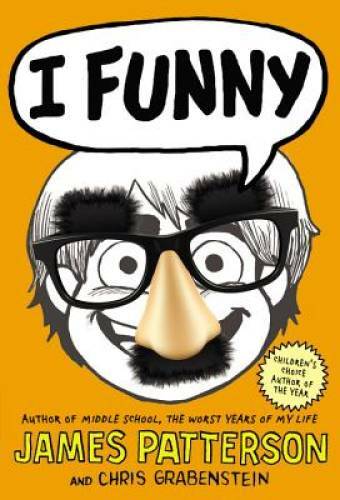 I Funny: A Middle School Story – Hardcover By Patterson, James – VERY GOOD