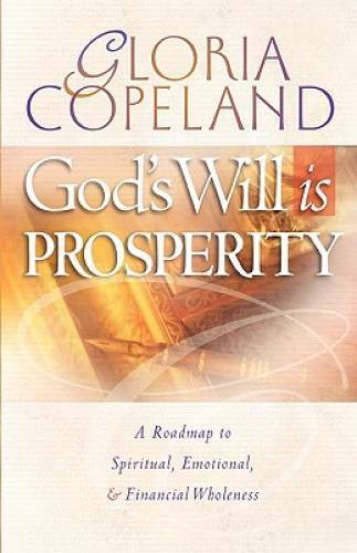 God&rsquo;s Will is Prosperity – Paperback By Gloria Copeland – GOOD
