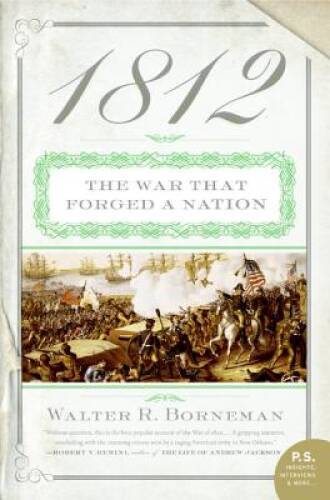 1812: The War That Forged a Nation – Paperback – ACCEPTABLE