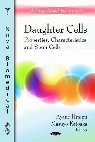 Daughter Cells: Properties, Characteristics and Stem Cells (Cell