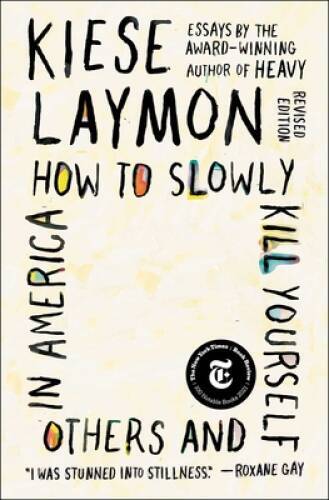 How to Slowly Kill Yourself and Others in America: Essays – VERY GOOD