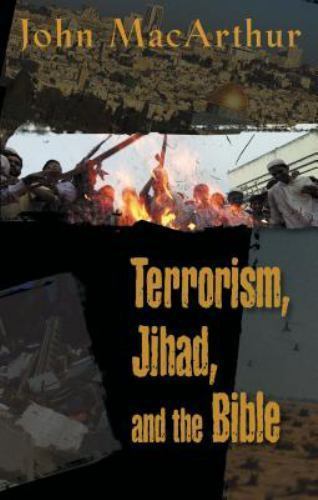 Terrorism, Jihad, and the Bible – Paperback By MacArthur, John F. – GOOD