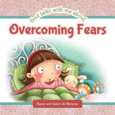 God Talks with Me About Overcoming Fears by De Bezenac, Agnes; De Bezenac, Salem