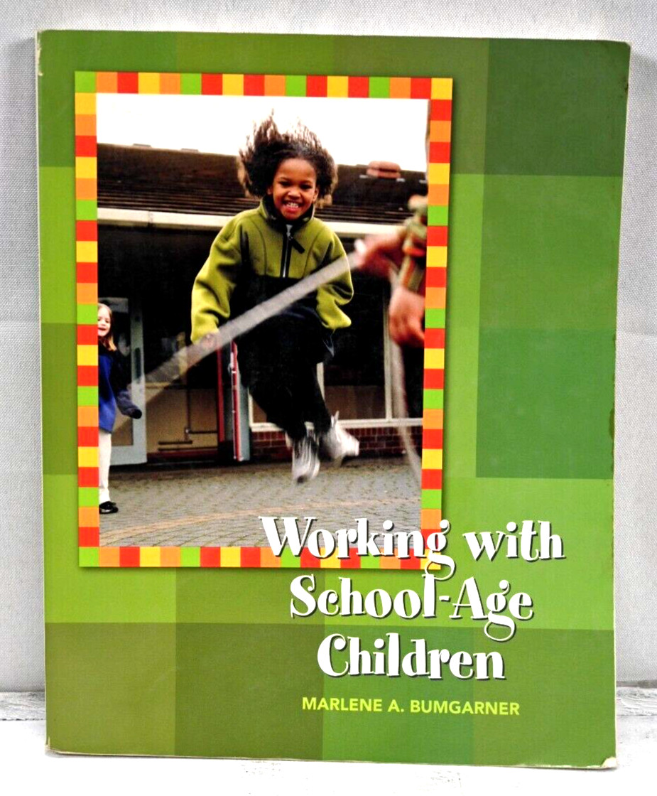 Working With School-Age Children By: Marlene A. Bumgarner 472 Pages