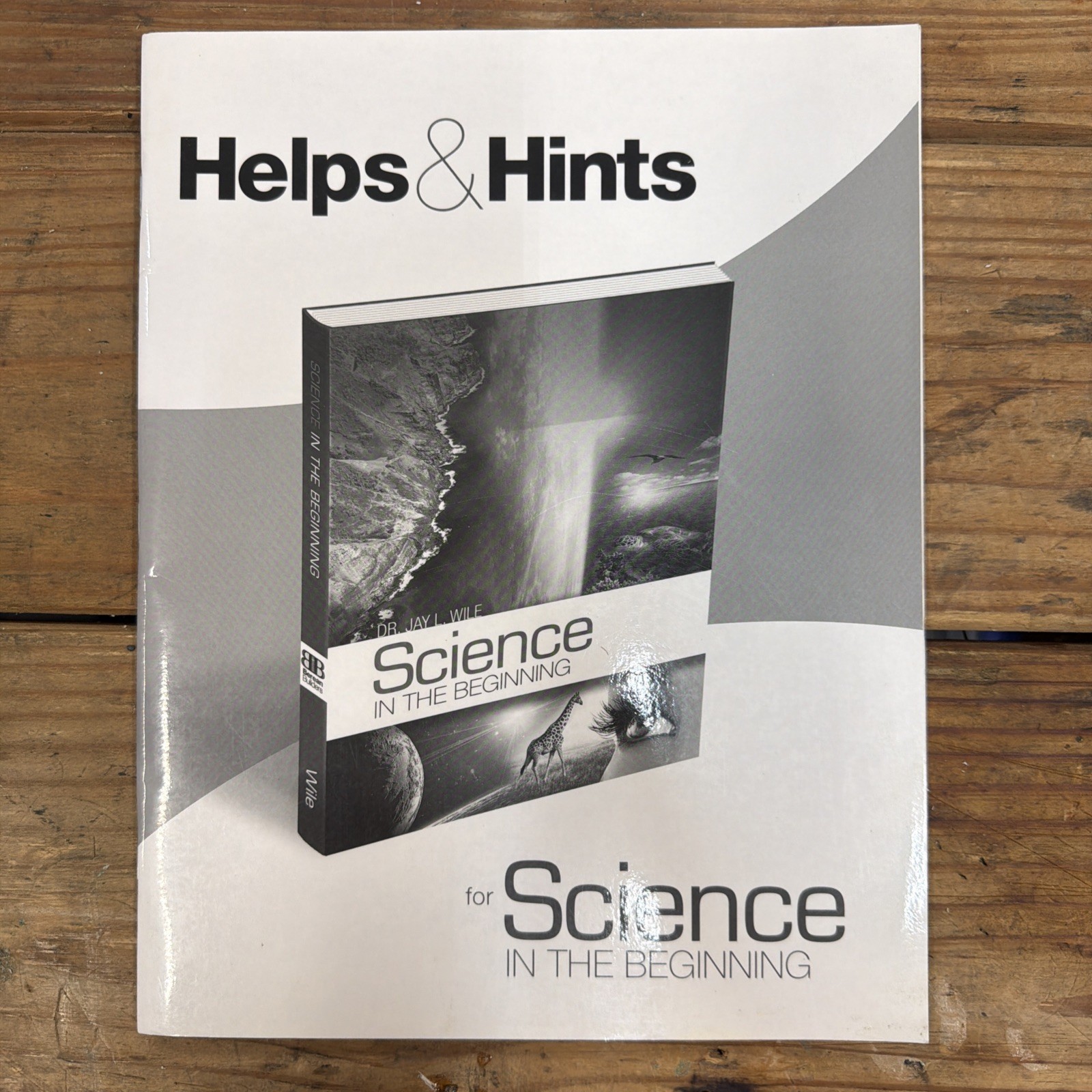 Science in the Beginning: Helps and Hints Teacher&rsquo;s Guide by Jay Wile