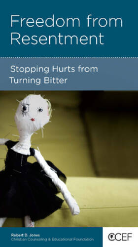 Freedom from Resentment: Stopping Hurts from Turning Bitter – VERY GOOD
