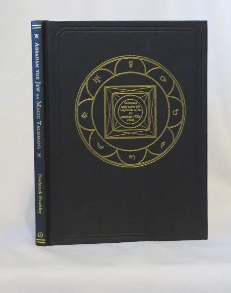 ABRAHAM THE JEW ON MAGIC TALISMANS – First & Limited Ed -2011- Frederick Hockley